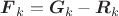 $\boldsymbol F_k=\boldsymbol G_k-\boldsymbol R_k$