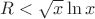 $R < \sqrt x \ln x$