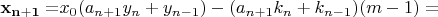 $\mathbf {x_{n+1}=}x_0(a_{n+1}y_n+y_{n-1})-(a_{n+1}k_n+k_{n-1})(m-1)=$