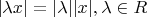 $|\lambda x|=|\lambda||x|, \lambda\in R$
