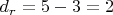 $ d_{r}=5-3=2 $