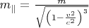 $m_{\parallel}=\frac m{\sqrt{\left(1-\frac{v^2}{c^2}\right)^3}}$