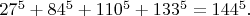 $27^5 + 84^5 + 110^5 + 133^5 = 144^5.$