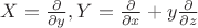 $X=\frac{\partial}{\partial y}, Y=\frac{\partial}{\partial x}+y\frac{\partial}{\partial z}$