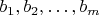 ${b_1},{b_2}, \ldots ,{b_m}$