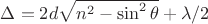$\Delta=2d\sqrt{n^2-\sin^2{\theta}}+\lambda /2$