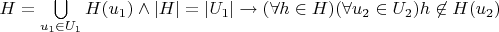 $H=\bigcup\limits_{u_1 \in U_1}H(u_1) \wedge |H|=|U_1| \to (\forall h \in H)(\forall u_2 \in U_2) h \not \in H(u_2)$
