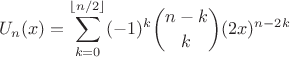 $$
U_n(x)=\sum_{k=0}^{\lfloor n/2\rfloor} (-1)^k\binom{n-k}{k}(2x)^{n-2k}
$$