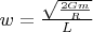 $w=\frac{\sqrt{\frac{2Gm}{R}}}{L}$