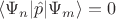 $  \langle \Psi_n \lvert \hat p \rvert \Psi_m \rangle=0  $