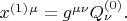 $x^{(1)}^\mu=g^{\mu\nu}Q^{(0)}_\nu.$
