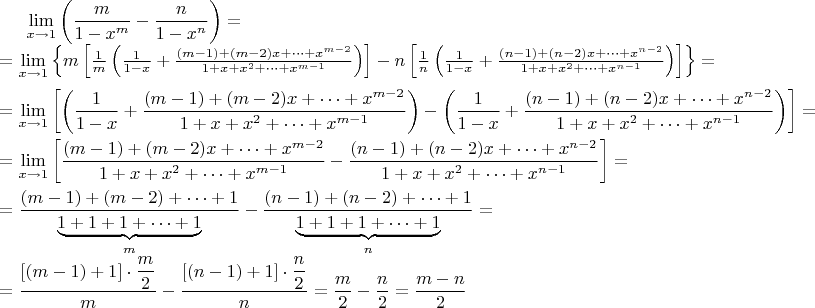 $\lim\limits_{x\to1}\left(\dfrac{m}{1-x^m}-\dfrac{n}{1-x^n}\right)=\\
=\lim\limits_{x\to1}\left\{m\left[\frac{1}{m}\left(\frac{1}{1-x}+\frac{(m-1)+(m-2)x+\cdots+x^{m-2}}{1+x+x^2+\cdots+x^{m-1}}\right)\right]-n\left[\frac{1}{n}\left(\frac{1}{1-x}+\frac{(n-1)+(n-2)x+\cdots+x^{n-2}}{1+x+x^2+\cdots+x^{n-1}}\right)\right]\right\}=\\
=\lim\limits_{x\to1}\left[\left(\dfrac{1}{1-x}+\dfrac{(m-1)+(m-2)x+\cdots+x^{m-2}}{1+x+x^2+\cdots+x^{m-1}}\right)-\left(\dfrac{1}{1-x}+\dfrac{(n-1)+(n-2)x+\cdots+x^{n-2}}{1+x+x^2+\cdots+x^{n-1}}\right)\right]=\\
=\lim\limits_{x\to1}\left[\dfrac{(m-1)+(m-2)x+\cdots+x^{m-2}}{1+x+x^2+\cdots+x^{m-1}}-\dfrac{(n-1)+(n-2)x+\cdots+x^{n-2}}{1+x+x^2+\cdots+x^{n-1}}\right]=\\
=\dfrac{(m-1)+(m-2)+\cdots+1}{\underbrace{1+1+1+\cdots+1}_{m}}-\dfrac{(n-1)+(n-2)+\cdots+1}{\underbrace{1+1+1+\cdots+1}_{n}}=\\
=\dfrac{[(m-1)+1]\cdot\dfrac{m}{2}}{m}-\dfrac{[(n-1)+1]\cdot\dfrac{n}{2}}{n}=\dfrac{m}{2}-\dfrac{n}{2}=\dfrac{m-n}{2}$