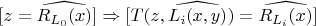 $[z=\widehat{R_ {L_0}(x)}] \Rightarrow [T(z, \widehat{L_i(x, y)}) = \widehat{R_{L_i}(x)} ] $