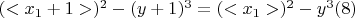 $(< x_1 + 1 >)^2  - (y + 1)^3 = (< x_1 > )^2 -y^3 \engo(8)$