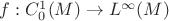 $f:C^1_0(M)\to L^\infty(M)$