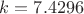 $k=7.4296$