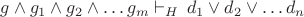 $g\wedge g_{1}\wedge g_{2}\wedge\ldots g_{m}\vdash_{H}\, d_{1}\vee d_{2}\vee\ldots d_{n}$