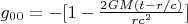 $g_{00}=-[1-\frac{2GM(t-r/c)}{rc^2}]$