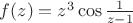 $% MathType!MTEF!2!1!+-
% feaagCart1ev2aaatCvAUfeBSjuyZL2yd9gzLbvyNv2CaerbuLwBLn
% hiov2DGi1BTfMBaeXatLxBI9gBaerbd9wDYLwzYbItLDharqqtubsr
% 4rNCHbGeaGqiVu0Je9sqqrpepC0xbbL8F4rqqrFfpeea0xe9Lq-Jc9
% vqaqpepm0xbba9pwe9Q8fs0-yqaqpepae9pg0FirpepeKkFr0xfr-x
% fr-xb9adbaqaaeGaciGaaiaabeqaamaabaabaaGcbaGaamOzaiaacI
% cacaWG6bGaaiykaiabg2da9iaadQhadaahaaWcbeqaaiaaiodaaaGc
% ciGGJbGaai4BaiaacohadaWcaaqaaiaaigdaaeaacaWG6bGaeyOeI0
% IaaGymaaaaaaa!4275!
\[f(z) = {z^3}\cos \frac{1}{{z - 1}}\]$