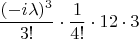 $$\frac{(-i\lambda)^3}{3!}\cdot\frac{1}{4!}\cdot12\cdot3$$