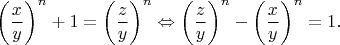 $$\left(\frac{x}{y}\right)^n+1=\left(\frac{z}{y}\right)^n \Leftrightarrow  \left(\frac{z}{y}\right)^n-\left(\frac{x}{y}\right)^n=1.$$