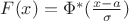 $F(x)=\Phi^{*}(\frac{x-a}{\sigma})$