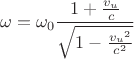 $$ \omega= \omega_0 \frac{1+\frac {v_u} c}{ \sqrt{1- \frac{{v_u}^2}{c^2}}}$$