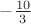 $-\frac{10}{3}$