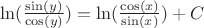 $\ln ( \frac {\sin(y)} {\cos(y)})=\ln ( \frac {\cos(x)} {\sin(x)}) + C$