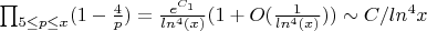 \prod_{5 \leq p\leq x}(1-\frac {4} {p}) =\frac {e^{C_1}} {ln^4(x)}(1+O(\frac {1} {ln^4(x)})) \sim C/ln^4 x