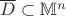$\overline{D}\subset {\Bbb M}^n$