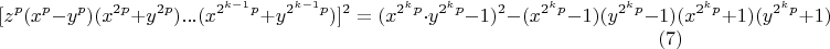 $$ [z^p (x^p-y^p)(x^{2p}+y^{2p})...(x^{2^{k-1}p}+y^{2^{k-1}p})]^2 =  (x^{2^{k}p}\cdot y^{2^{k}p} -1)^2 - (x^{2^{k}p}-1)(y^{2^{k}p}-1)(x^{2^{k}p}+1)(y^{2^{k}p}+1) \eqno(7)$$