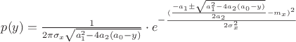 $p(y)=\frac{1}{2\pi\sigma_x\sqrt{a_1^2-4a_2(a_0-y)}}\cdot e^{-{\frac{(\frac{-a_1\pm\sqrt{a_1^2-4a_2(a_0-y)}}{2a_2}-m_x)^2}{2\sigma_x^2}}}$