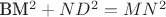 BM^{2}+ND^{2}=MN^{2}
