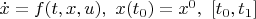 $\dot{x}=f(t,x,u),\ x({t}_{0})={x}^{0},\ [{t}_{0},{t}_{1}]$