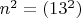 $n^2 =  (13^2)$