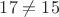 $17\ne 15$