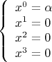$$\[
\left\{ {\begin{array}{*{20}c}
   {x^0  = \alpha } \hfill  \\
   {x^1  = 0} \hfill  \\
   {x^2  = 0} \hfill  \\
   {x^3  = 0} \hfill  \\

 \end{array} } \right.
\]
$$