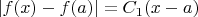 $|f(x)-f(a)|=C_1(x-a)$