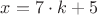 $ x= 7\cdot k + 5 $