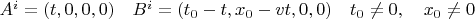 $A^i=(t,0,0,0) \quad B^i=(t_0-t,x_0-vt,0,0) \quad t_0\not = 0, \quad x_0 \not = 0 $