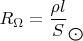 $R_{\Omega}=\dfrac{\rho l}S_{\bigodot}$