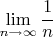$ \lim\limits_{n\to\infty} \cfrac{1}{n}$