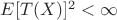 $E[T(X)]^2<\infty$