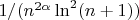 $1/(n^{2\alpha}\ln^{2}(n+1))$