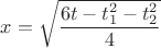 $x=\sqrt {\dfrac {6t-t_1^2-t_2^2}{4}}$