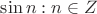 $\sin n : n \in Z $