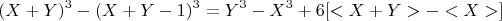 $$(X +Y)^3 - (X +Y -1)^3 = Y^3 - X^3+ 6[<X+Y> -<X>]$$