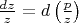 $\frac{dz}{z} = d\left(\frac{p}{z}\right)$