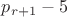 $p_{r+1}-5$